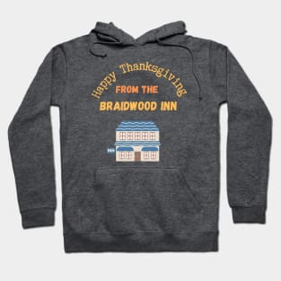 Happy Thanksgiving From The Braidwood Inn Hoodie